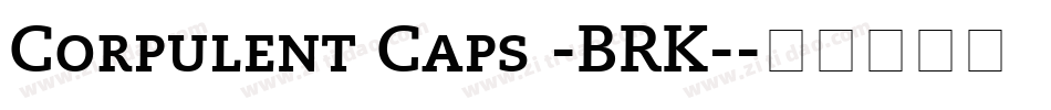Corpulent Caps -BRK-字体转换